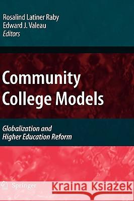 Community College Models: Globalization and Higher Education Reform Latiner Raby, Rosalind 9781402094767