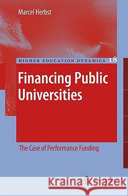 Financing Public Universities: The Case of Performance Funding Herbst, Marcel 9781402095023