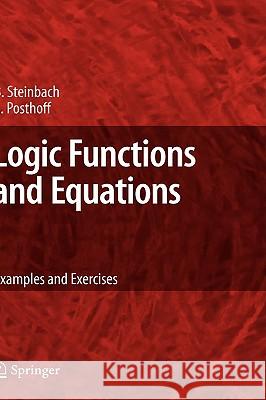 Logic Functions and Equations: Examples and Exercises Steinbach, Bernd 9781402095948 Springer