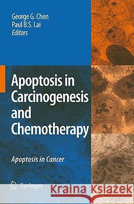 Apoptosis in Carcinogenesis and Chemotherapy: Apoptosis in Cancer Chen, George G. 9781402095962