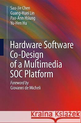 Hardware Software Co-Design of a Multimedia Soc Platform Chen, Sao-Jie 9781402096228 Springer