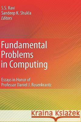 Fundamental Problems in Computing: Essays in Honor of Professor Daniel J. Rosenkrantz Ravi, Sekharipuram S. 9781402096877 Springer