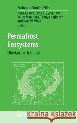 Permafrost Ecosystems: Siberian Larch Forests Osawa, Akira 9781402096921