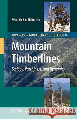 Mountain Timberlines: Ecology, Patchiness, and Dynamics Holtmeier, Friedrich-Karl 9781402097041