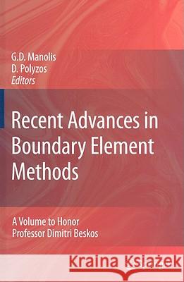 Recent Advances in Boundary Element Methods: A Volume to Honor Professor Dimitri Beskos Manolis, George 9781402097096