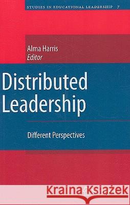 Distributed Leadership: Different Perspectives Harris, Alma 9781402097362