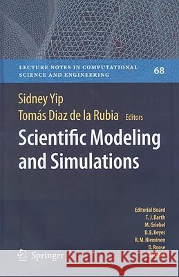 Scientific Modeling and Simulations Sidney Yip Tomas Diaz De La Rubia 9781402097409 Springer