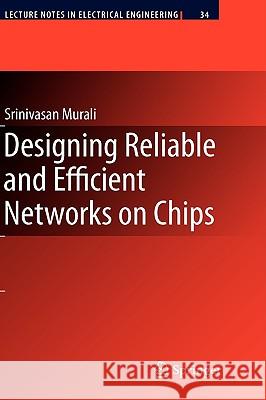 Designing Reliable and Efficient Networks on Chips Srinivasan Murali 9781402097560 Springer