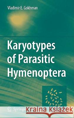 Karyotypes of Parasitic Hymenoptera Vladimir E. Gokhman 9781402098062 Springer