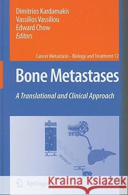 Bone Metastases: A Translational and Clinical Approach Kardamakis, Dimitrios 9781402098185