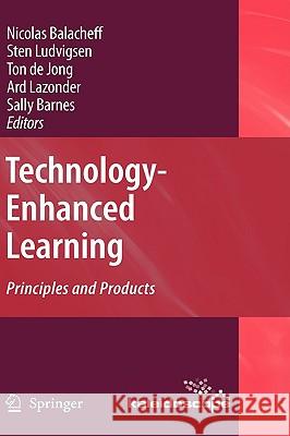 Technology-Enhanced Learning: Principles and Products Balacheff, Nicolas 9781402098260 Springer