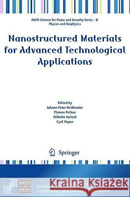 Nanostructured Materials for Advanced Technological Applications Johann Peter Reithmaier Plamen Petkov Wilhelm Kulisch 9781402099151