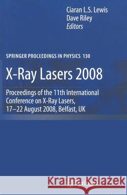 X-Ray Lasers 2008 Lewis, Ciaran 9781402099236 Springer