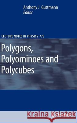 Polygons, Polyominoes and Polycubes Anthony J. Guttmann 9781402099267 Springer