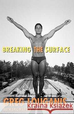 Breaking the Surface Greg Louganis Eric Marcus 9781402206665