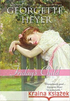 Friday's Child Georgette Heyer Heyer 9781402210792 Sourcebooks Casablanca