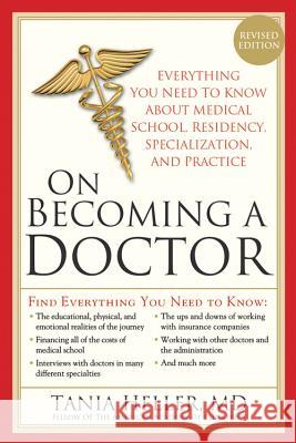 On Becoming a Doctor: The Truth about Medical School, Residency, and Beyond Heller, Tania 9781402220135 Sourcebooks