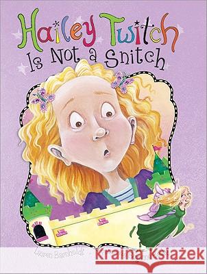 Hailey Twitch Is Not a Snitch Lauren Barnholdt Suzanne Beaky 9781402224447