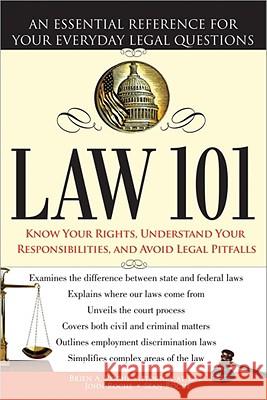 Law 101: An Essential Reference for Your Everyday Legal Questions Brien Roche, John Roche, Sean Roche 9781402226687 Sourcebooks, Inc