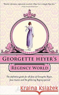 Georgette Heyer's Regency World Jennifer Kloester 9781402241369