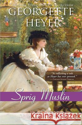 Sprig Muslin Georgette Heyer 9781402255496 Sourcebooks Casablanca