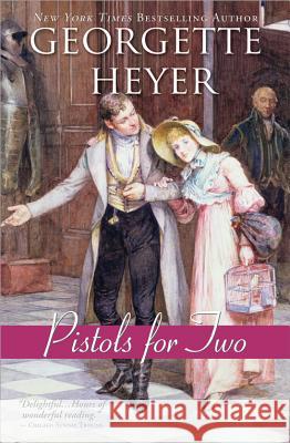 Pistols for Two: And Other Stories Georgette Heyer   9781402256981 Sourcebooks Casablanca