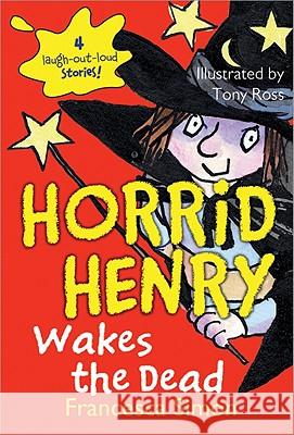 Horrid Henry Wakes the Dead Francesca Simon Tony Ross 9781402259340 Sourcebooks Jabberwocky