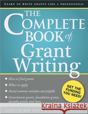The Complete Book of Grant Writing: Learn to Write Grants Like a Professional Nancy Smith E. Works 9781402267291 Sourcebooks