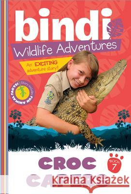 Croc Capers: A Bindi Irwin Adventure Bindi Irwin Chris Kunz 9781402273735 Sourcebooks Jabberwocky