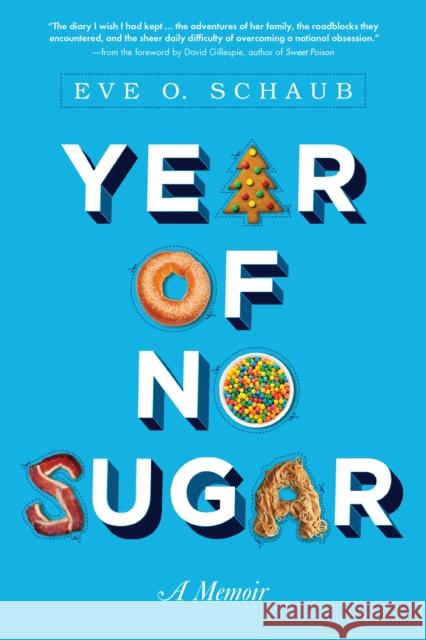 Year of No Sugar: A Memoir Schaub, Eve 9781402295874