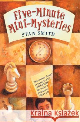 Five-Minute Mini-Mysteries Stan Smith Kathleen O'Malley 9781402700316 Sterling Publishing