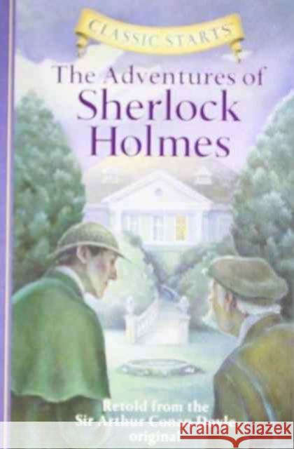 Classic Starts(r) the Adventures of Sherlock Holmes Sasaki, Chris 9781402712173 Sterling Juvenile