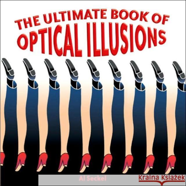 The Ultimate Book of Optical Illusions Al Seckel 9781402734045 Union Square & Co.