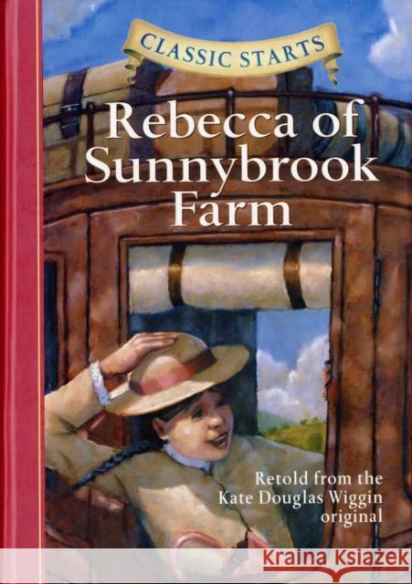 Classic Starts®: Rebecca of Sunnybrook Farm Kate Douglas Wiggin 9781402736933