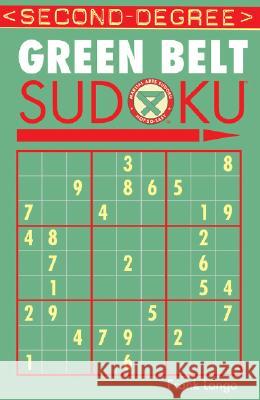 Second-Degree Green Belt Sudoku(r) Frank Longo 9781402737152 Sterling Publishing