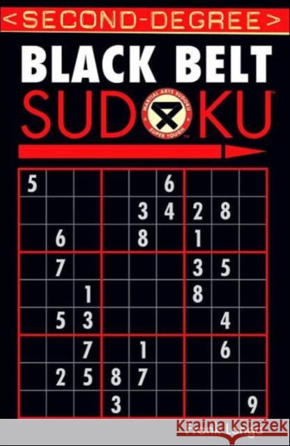 Second-Degree Black Belt Sudoku® Frank Longo 9781402737176