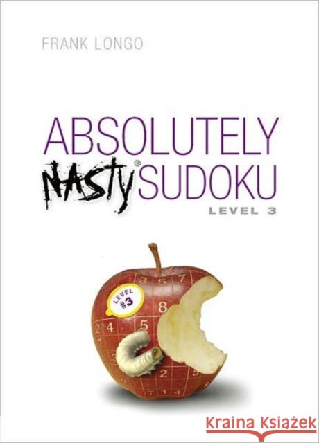 Absolutely Nasty® Sudoku Level 3 Frank Longo 9781402743986