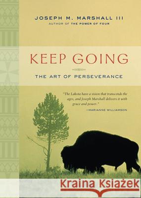 Keep Going: The Art of Perseverance Joseph M., III Marshall 9781402766183 Sterling Publishing (NY)