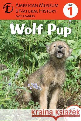 Wolf Pup: (Level 1) Volume 4 American Museum of Natural History 9781402777851 Sterling