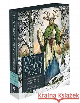 The Wildwood Tarot: Wherein Wisdom Resides [With Booklet] Mark Ryan John Matthews Will Worthington 9781402781063