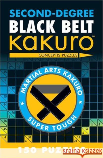 Second-Degree Black Belt Kakuro Conceptis Puzzles 9781402787973 Union Square & Co.