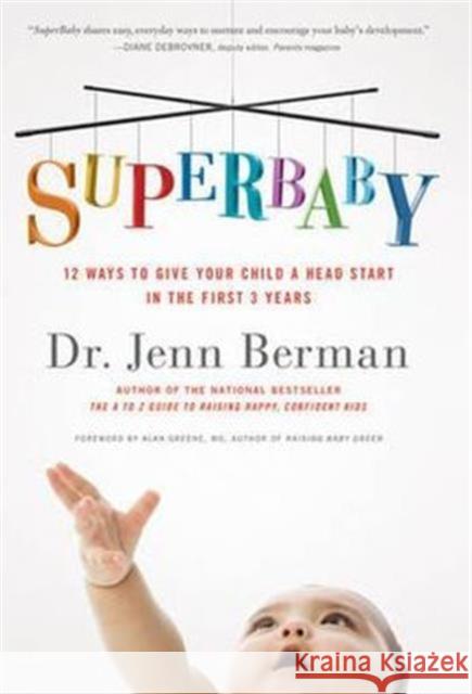 SuperBaby: 12 Ways to Give Your Child a Head Start in the First 3 Years Jenn Mann 9781402789533 Sterling