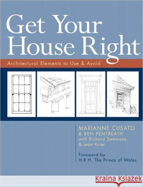 Get Your House Right: Architectural Elements to Use & Avoid Leon Krier 9781402791031 Sterling
