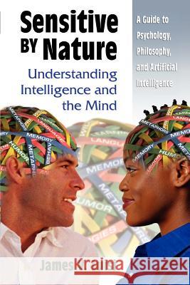 Sensitive by Nature: Understanding Intelligence and the Mind Luisi, James V. 9781403300386