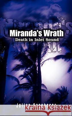 Miranda's Wrath: Death in Inlet Sound Granberry, Julian 9781403300652