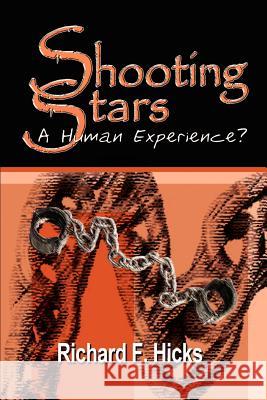 Shooting Stars: A Human Experience? Hicks, Richard F. 9781403301987