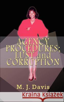 AGENCY PROCEDURES; LUST and CORRUPTION Davis, M. J. 9781403303813 Authorhouse