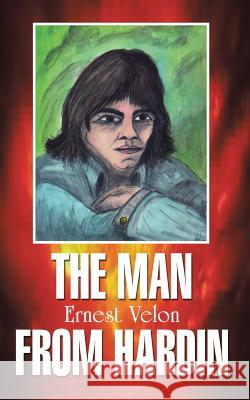 The Man From Hardin Velon, Ernest 9781403304254 Authorhouse