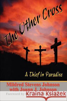 The Other Cross: A Thief in Paradise Johnson, Mildred Stevens 9781403304902