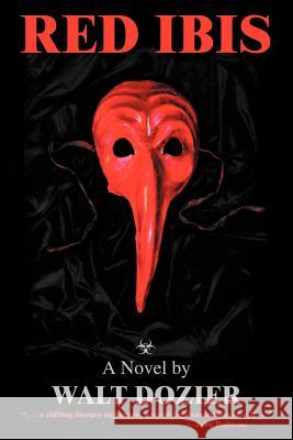 Red Ibis Walt Dozier 9781403305862 Authorhouse